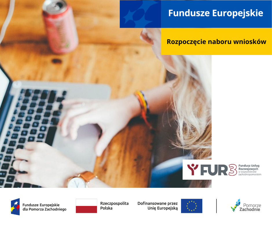Grafika przedstawiająca osobę piszącą na klawiaturze laptopa, motyw przewodni Fundusze Europejskie, logo FUR3, logotypy unijne Fundusze Europejskie dla Pomorza Zachodniego, Rzeczpospolita Polska, flaga UE Dofinansowane przez Unię Europejską, logo województwa zachodniopomorskiego - Pomorze Zachodnie.